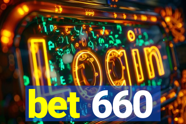 bet 660